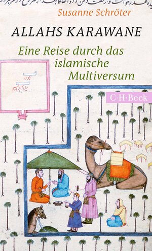 Buchcover Allahs Karawane | Susanne Schröter | EAN 9783406774928 | ISBN 3-406-77492-X | ISBN 978-3-406-77492-8