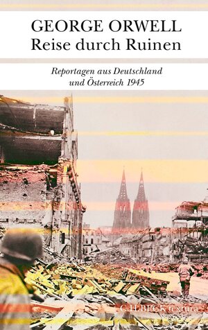 Buchcover Reise durch Ruinen | George Orwell | EAN 9783406777004 | ISBN 3-406-77700-7 | ISBN 978-3-406-77700-4