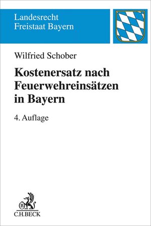 Buchcover Kostenersatz nach Feuerwehreinsätzen in Bayern | Wilfried Schober | EAN 9783406778155 | ISBN 3-406-77815-1 | ISBN 978-3-406-77815-5