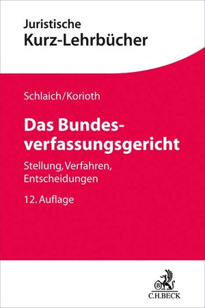 Buchcover Das Bundesverfassungsgericht | Klaus Schlaich | EAN 9783406778667 | ISBN 3-406-77866-6 | ISBN 978-3-406-77866-7