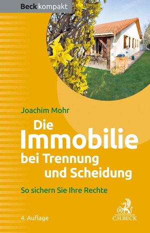 Buchcover Die Immobilie bei Trennung und Scheidung | Joachim Mohr | EAN 9783406779428 | ISBN 3-406-77942-5 | ISBN 978-3-406-77942-8