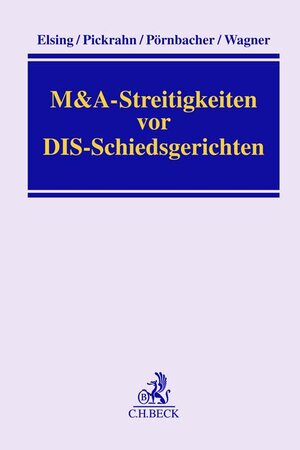 Buchcover M&A-Streitigkeiten vor DIS-Schiedsgerichten | Siegfried H. Elsing | EAN 9783406779930 | ISBN 3-406-77993-X | ISBN 978-3-406-77993-0