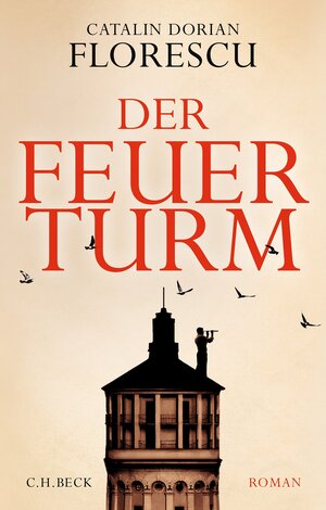 Buchcover Der Feuerturm | Catalin Dorian Florescu | EAN 9783406781483 | ISBN 3-406-78148-9 | ISBN 978-3-406-78148-3