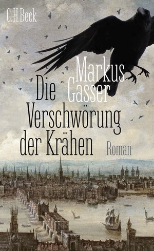 Buchcover Die Verschwörung der Krähen | Markus Gasser | EAN 9783406781513 | ISBN 3-406-78151-9 | ISBN 978-3-406-78151-3