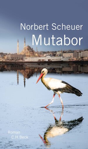 Buchcover Mutabor | Norbert Scheuer | EAN 9783406781520 | ISBN 3-406-78152-7 | ISBN 978-3-406-78152-0