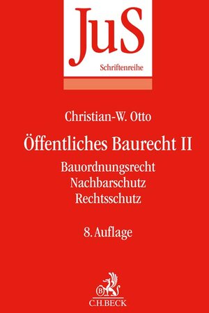 Buchcover Öffentliches Baurecht II: Bauordnungsrecht, Nachbarschutz, Rechtsschutz | Christian-W. Otto | EAN 9783406783845 | ISBN 3-406-78384-8 | ISBN 978-3-406-78384-5