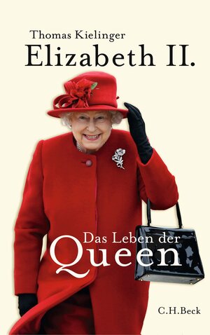 Buchcover Elizabeth II. | Thomas Kielinger | EAN 9783406784262 | ISBN 3-406-78426-7 | ISBN 978-3-406-78426-2