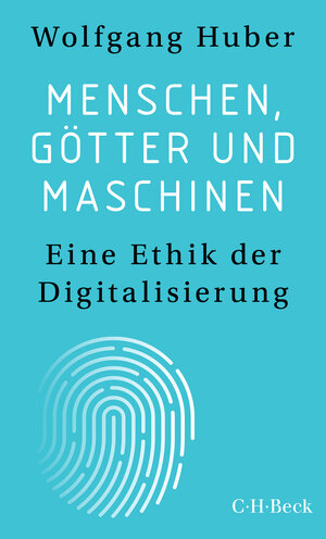 Buchcover Menschen, Götter und Maschinen | Wolfgang Huber | EAN 9783406790201 | ISBN 3-406-79020-8 | ISBN 978-3-406-79020-1