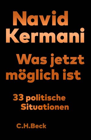 Buchcover Was jetzt möglich ist | Navid Kermani | EAN 9783406790232 | ISBN 3-406-79023-2 | ISBN 978-3-406-79023-2