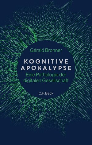 Buchcover Kognitive Apokalypse | Gérald Bronner | EAN 9783406791284 | ISBN 3-406-79128-X | ISBN 978-3-406-79128-4