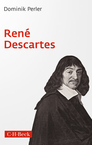 Buchcover René Descartes | Dominik Perler | EAN 9783406791741 | ISBN 3-406-79174-3 | ISBN 978-3-406-79174-1