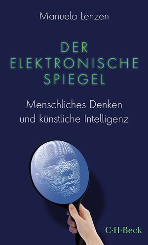 Buchcover Der elektronische Spiegel | Manuela Lenzen | EAN 9783406792083 | ISBN 3-406-79208-1 | ISBN 978-3-406-79208-3