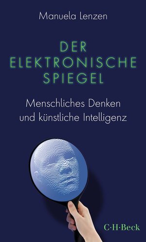 Buchcover Der elektronische Spiegel | Manuela Lenzen | EAN 9783406792090 | ISBN 3-406-79209-X | ISBN 978-3-406-79209-0
