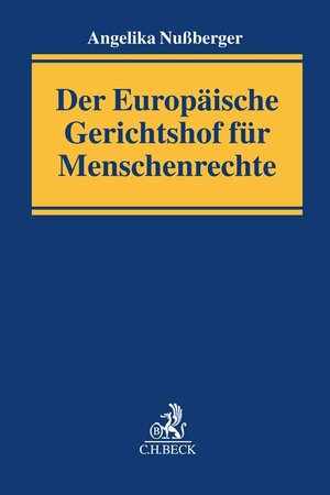 Buchcover Der Europäische Gerichtshof für Menschenrechte | Angelika Nußberger | EAN 9783406794582 | ISBN 3-406-79458-0 | ISBN 978-3-406-79458-2