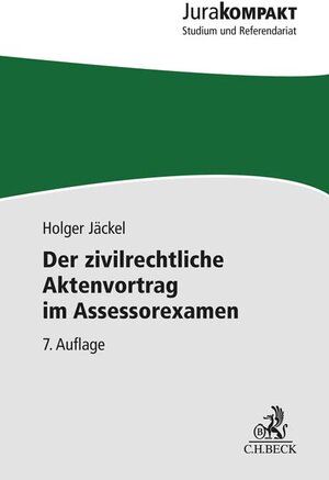 Buchcover Der zivilrechtliche Aktenvortrag im Assessorexamen | Holger Jäckel | EAN 9783406797736 | ISBN 3-406-79773-3 | ISBN 978-3-406-79773-6