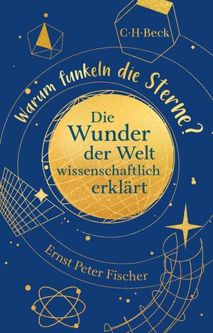 Buchcover Warum funkeln die Sterne? | Ernst Peter Fischer | EAN 9783406797910 | ISBN 3-406-79791-1 | ISBN 978-3-406-79791-0