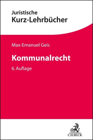 Buchcover Kommunalrecht | Max-Emanuel Geis | EAN 9783406798887 | ISBN 3-406-79888-8 | ISBN 978-3-406-79888-7