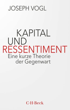 Buchcover Kapital und Ressentiment | Joseph Vogl | EAN 9783406799563 | ISBN 3-406-79956-6 | ISBN 978-3-406-79956-3