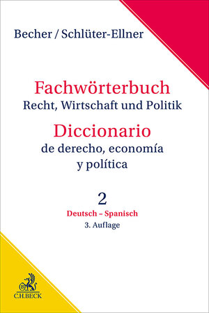 Buchcover Fachwörterbuch Recht, Wirtschaft & Politik Band 2: Deutsch - Spanisch | Herbert Jaime Becher | EAN 9783406799983 | ISBN 3-406-79998-1 | ISBN 978-3-406-79998-3