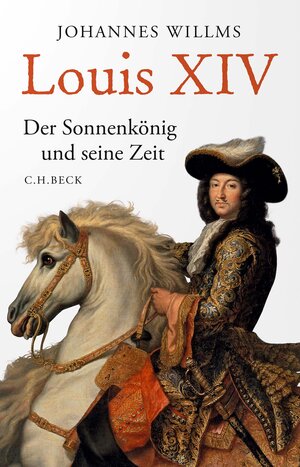 Buchcover Louis XIV | Johannes Willms | EAN 9783406800672 | ISBN 3-406-80067-X | ISBN 978-3-406-80067-2
