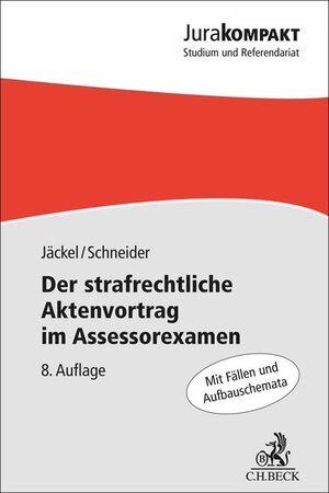 Buchcover Der strafrechtliche Aktenvortrag im Assessorexamen | Holger Jäckel | EAN 9783406801389 | ISBN 3-406-80138-2 | ISBN 978-3-406-80138-9