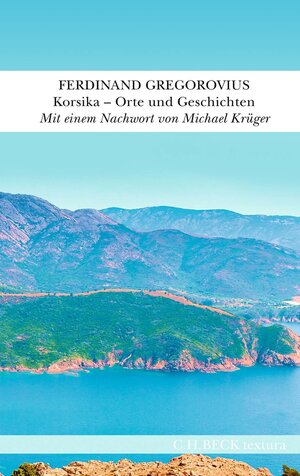Buchcover Korsika | Ferdinand Gregorovius | EAN 9783406803840 | ISBN 3-406-80384-9 | ISBN 978-3-406-80384-0