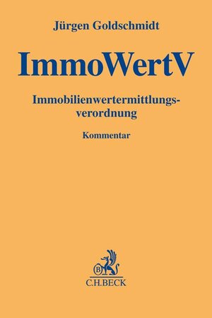 Buchcover Immobilienwertermittlungsverordnung | Jürgen Goldschmidt | EAN 9783406804137 | ISBN 3-406-80413-6 | ISBN 978-3-406-80413-7