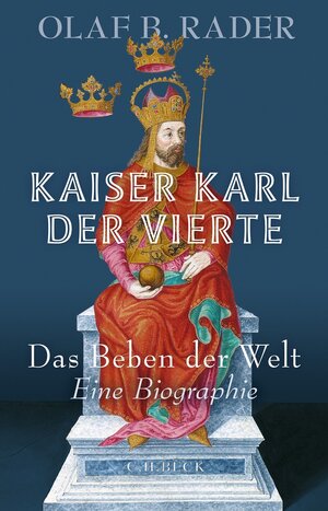 Buchcover Kaiser Karl der Vierte | Olaf B. Rader | EAN 9783406804298 | ISBN 3-406-80429-2 | ISBN 978-3-406-80429-8