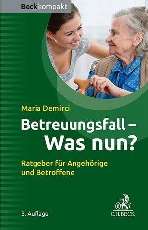 Buchcover Betreuungsfall - was nun? | Maria Demirci | EAN 9783406804526 | ISBN 3-406-80452-7 | ISBN 978-3-406-80452-6