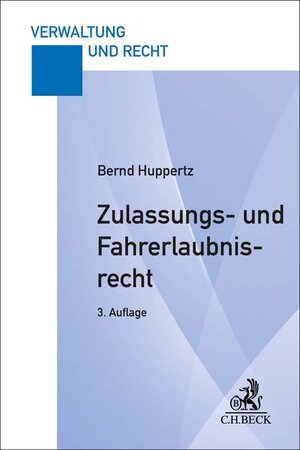 Buchcover Zulassungs- und Fahrerlaubnisrecht | Bernd Huppertz | EAN 9783406804618 | ISBN 3-406-80461-6 | ISBN 978-3-406-80461-8
