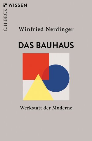 Buchcover Das Bauhaus | Winfried Nerdinger | EAN 9783406804755 | ISBN 3-406-80475-6 | ISBN 978-3-406-80475-5
