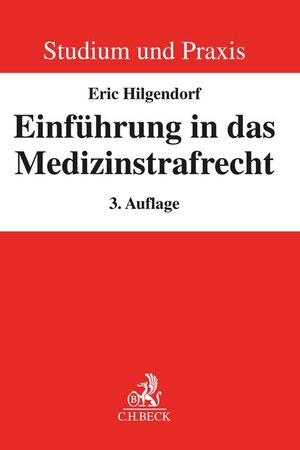 Buchcover Einführung in das Medizinstrafrecht | Eric Hilgendorf | EAN 9783406805219 | ISBN 3-406-80521-3 | ISBN 978-3-406-80521-9