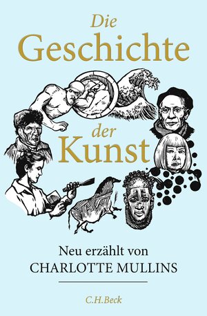 Buchcover Die Geschichte der Kunst | Charlotte Mullins | EAN 9783406806223 | ISBN 3-406-80622-8 | ISBN 978-3-406-80622-3