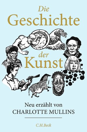 Buchcover Die Geschichte der Kunst | Charlotte Mullins | EAN 9783406806230 | ISBN 3-406-80623-6 | ISBN 978-3-406-80623-0