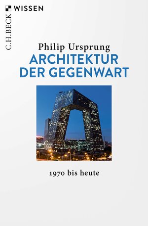 Buchcover Architektur der Gegenwart | Philip Ursprung | EAN 9783406807008 | ISBN 3-406-80700-3 | ISBN 978-3-406-80700-8