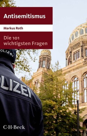 Buchcover Die 101 wichtigsten Fragen - Antisemitismus | Markus Roth | EAN 9783406807343 | ISBN 3-406-80734-8 | ISBN 978-3-406-80734-3