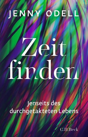 Buchcover Zeit finden | Jenny Odell | EAN 9783406807718 | ISBN 3-406-80771-2 | ISBN 978-3-406-80771-8