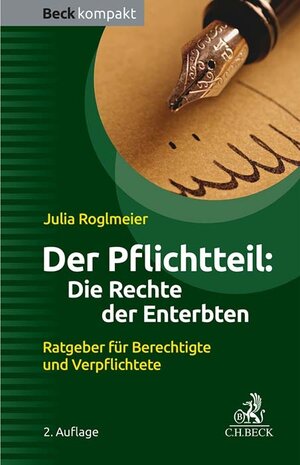 Buchcover Der Pflichtteil: Die Rechte der Enterbten | Julia Roglmeier | EAN 9783406807985 | ISBN 3-406-80798-4 | ISBN 978-3-406-80798-5