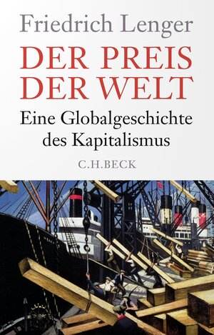 Buchcover Der Preis der Welt | Friedrich Lenger | EAN 9783406808357 | ISBN 3-406-80835-2 | ISBN 978-3-406-80835-7