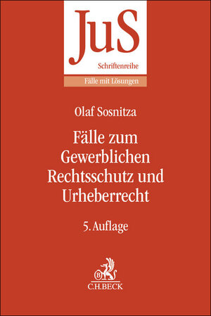 Buchcover Fälle zum Gewerblichen Rechtsschutz und Urheberrecht | Olaf Sosnitza | EAN 9783406808937 | ISBN 3-406-80893-X | ISBN 978-3-406-80893-7