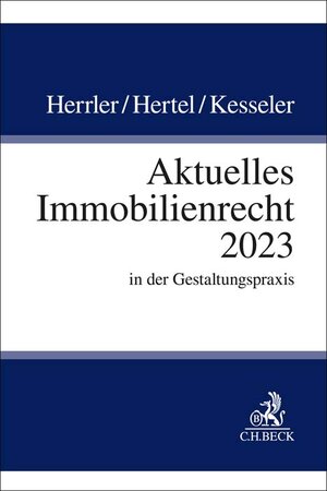 Buchcover Aktuelles Immobilienrecht 2023 | Sebastian Herrler | EAN 9783406809255 | ISBN 3-406-80925-1 | ISBN 978-3-406-80925-5