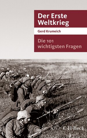 Buchcover Die 101 wichtigsten Fragen - Der Erste Weltkrieg | Gerd Krumeich | EAN 9783406810022 | ISBN 3-406-81002-0 | ISBN 978-3-406-81002-2
