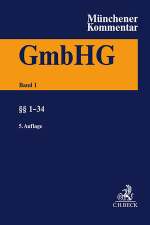 Buchcover Münchener Kommentar zum Gesetz betreffend die Gesellschaften mit beschränkter Haftung Band 1: §§ 1-34  | EAN 9783406810114 | ISBN 3-406-81011-X | ISBN 978-3-406-81011-4