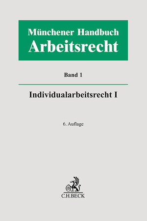 Buchcover Münchener Handbuch zum Arbeitsrecht Bd. 1: Individualarbeitsrecht I  | EAN 9783406810510 | ISBN 3-406-81051-9 | ISBN 978-3-406-81051-0