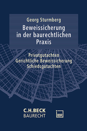 Buchcover Die Beweissicherung in der baurechtlichen Praxis | Georg Sturmberg | EAN 9783406812224 | ISBN 3-406-81222-8 | ISBN 978-3-406-81222-4