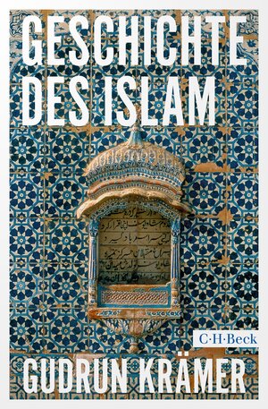 Buchcover Geschichte des Islam | Gudrun Krämer | EAN 9783406813535 | ISBN 3-406-81353-4 | ISBN 978-3-406-81353-5