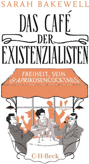Buchcover Das Café der Existenzialisten | Sarah Bakewell | EAN 9783406814396 | ISBN 3-406-81439-5 | ISBN 978-3-406-81439-6