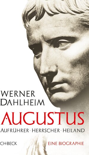 Buchcover Augustus | Werner Dahlheim | EAN 9783406814877 | ISBN 3-406-81487-5 | ISBN 978-3-406-81487-7
