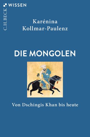 Buchcover Die Mongolen | Karénina Kollmar-Paulenz | EAN 9783406815751 | ISBN 3-406-81575-8 | ISBN 978-3-406-81575-1