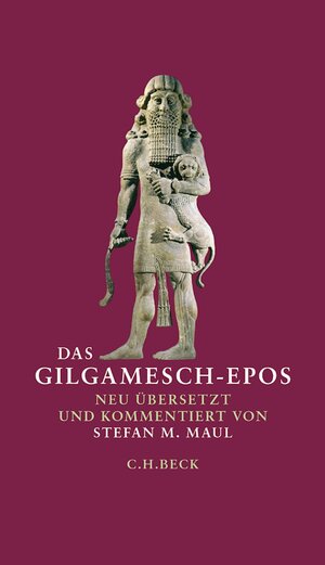 Buchcover Das Gilgamesch-Epos  | EAN 9783406819728 | ISBN 3-406-81972-9 | ISBN 978-3-406-81972-8